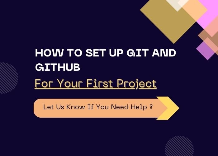 How to Set Up Git and GitHub for Your First Project